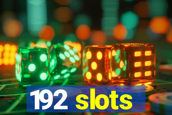 192 slots